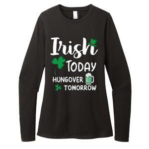 Irish Today Hungover Tomorrow Funny St Patricks Day Womens CVC Long Sleeve Shirt