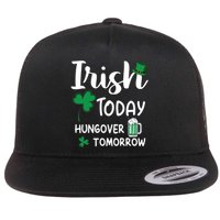 Irish Today Hungover Tomorrow Funny St Patricks Day Flat Bill Trucker Hat