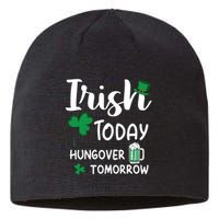 Irish Today Hungover Tomorrow Funny St Patricks Day Sustainable Beanie