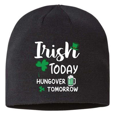 Irish Today Hungover Tomorrow Funny St Patricks Day Sustainable Beanie