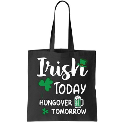 Irish Today Hungover Tomorrow Funny St Patricks Day Bag