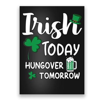 Irish Today Hungover Tomorrow Funny St Patricks Day Poster