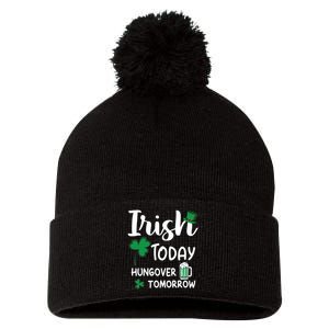 Irish Today Hungover Tomorrow Funny St Patricks Day Pom Pom 12in Knit Beanie