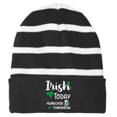 Irish Today Hungover Tomorrow Funny St Patricks Day Striped Beanie with Solid Band