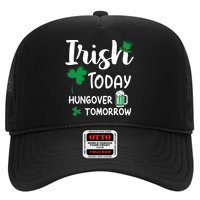 Irish Today Hungover Tomorrow Funny St Patricks Day Trucker Hat
