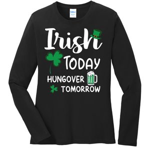 Irish Today Hungover Tomorrow Funny St Patricks Day Ladies Long Sleeve Shirt