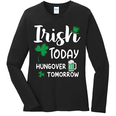 Irish Today Hungover Tomorrow Funny St Patricks Day Ladies Long Sleeve Shirt