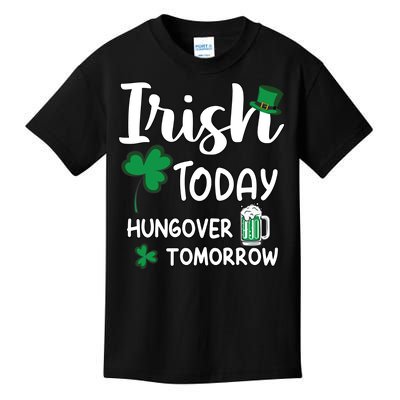 Irish Today Hungover Tomorrow Funny St Patricks Day Kids T-Shirt