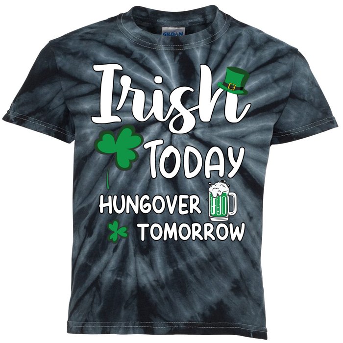 Irish Today Hungover Tomorrow Funny St Patricks Day Kids Tie-Dye T-Shirt