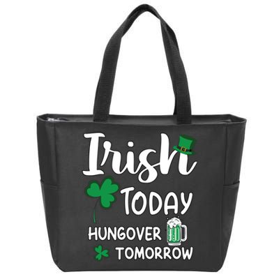 Irish Today Hungover Tomorrow Funny St Patricks Day Zip Tote Bag