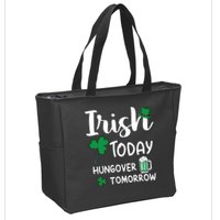 Irish Today Hungover Tomorrow Funny St Patricks Day Zip Tote Bag