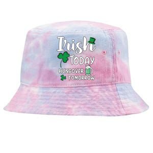 Irish Today Hungover Tomorrow Funny St Patricks Day Tie-Dyed Bucket Hat