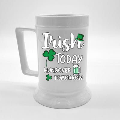 Irish Today Hungover Tomorrow Funny St Patricks Day Beer Stein