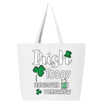 Irish Today Hungover Tomorrow Funny St Patricks Day 25L Jumbo Tote