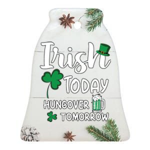 Irish Today Hungover Tomorrow Funny St Patricks Day Ceramic Bell Ornament