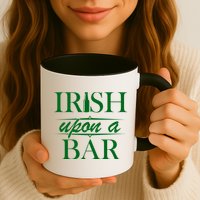Irish Upon A Bar St Patricks Day Mug