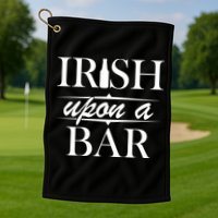 Irish Upon A Bar St Patricks Day Golf Towel