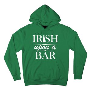 Irish Upon A Bar St Patricks Day Hoodie