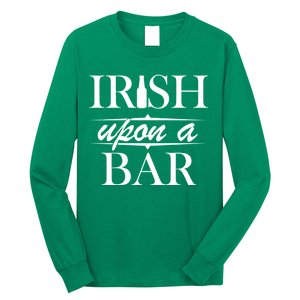 Irish Upon A Bar St Patricks Day Long Sleeve Shirt