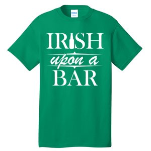 Irish Upon A Bar St Patricks Day Tall T-Shirt