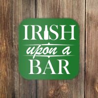 Irish Upon A Bar St Patricks Day Coaster