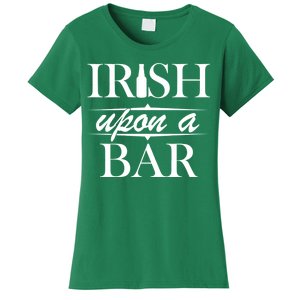 Irish Upon A Bar St Patricks Day Women's T-Shirt