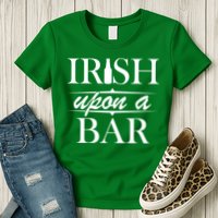 Irish Upon A Bar St Patricks Day Womens T-Shirt