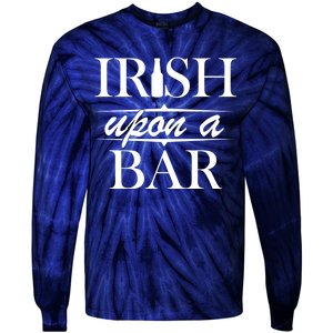 Irish Upon A Bar St Patricks Day Tie-Dye Long Sleeve Shirt