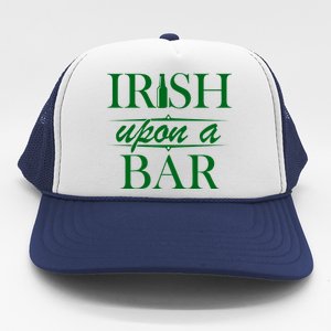 Irish Upon A Bar St Patricks Day Trucker Hat