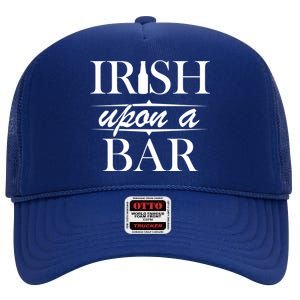 Irish Upon A Bar St Patricks Day High Crown Mesh Back Trucker Hat