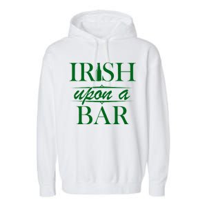 Irish Upon A Bar St Patricks Day Garment-Dyed Fleece Hoodie