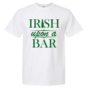 Irish Upon A Bar St Patricks Day Garment-Dyed Heavyweight T-Shirt