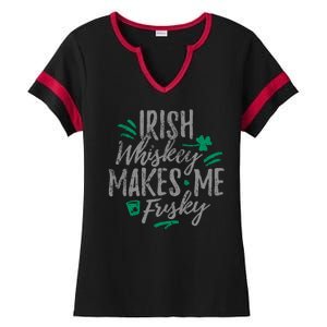 Irish Whiskey Makes Me Frisky Funny Ladies Halftime Notch Neck Tee