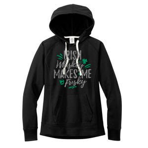 Irish Whiskey Makes Me Frisky Funny Women's Fleece Hoodie