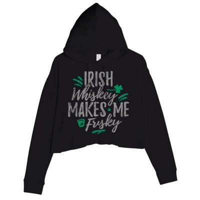 Irish Whiskey Makes Me Frisky Funny Crop Fleece Hoodie