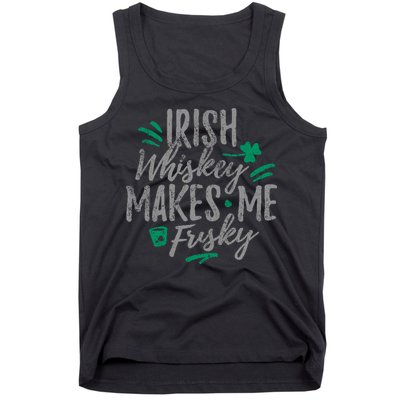 Irish Whiskey Makes Me Frisky Funny Tank Top