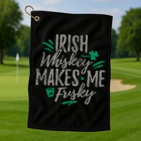 Irish Whiskey Makes Me Frisky Funny Golf Towel