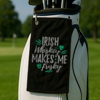 Irish Whiskey Makes Me Frisky Funny Golf Towel