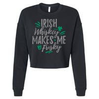 Irish Whiskey Makes Me Frisky Funny Cropped Pullover Crew
