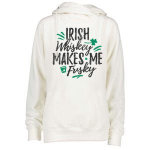 Irish Whiskey Makes Me Frisky Funny Womens Funnel Neck Pullover Hood