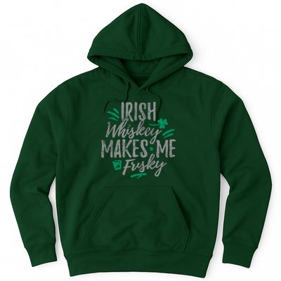 Irish Whiskey Makes Me Frisky Funny Hoodie