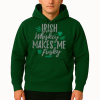 Irish Whiskey Makes Me Frisky Funny Hoodie