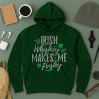 Irish Whiskey Makes Me Frisky Funny Hoodie