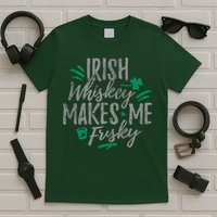 Irish Whiskey Makes Me Frisky Funny T-Shirt