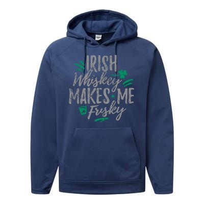 Irish Whiskey Makes Me Frisky Funny Performance Fleece Hoodie