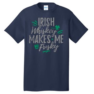 Irish Whiskey Makes Me Frisky Funny Tall T-Shirt