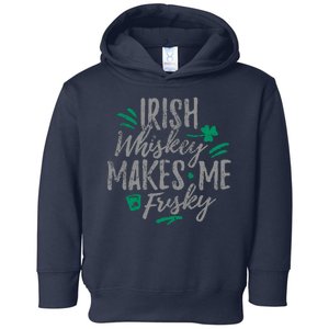 Irish Whiskey Makes Me Frisky Funny Toddler Hoodie