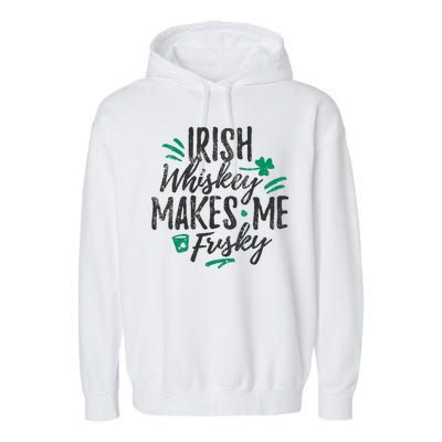 Irish Whiskey Makes Me Frisky Funny Garment-Dyed Fleece Hoodie