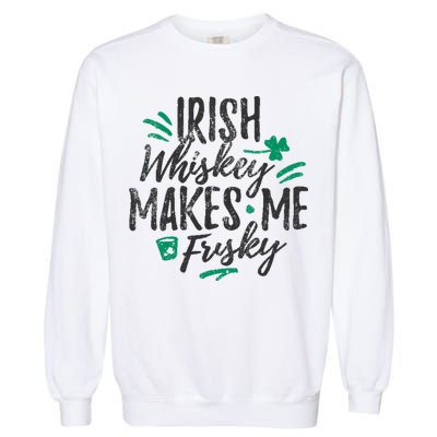 Irish Whiskey Makes Me Frisky Funny Garment-Dyed Sweatshirt