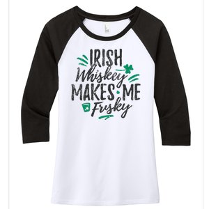 Irish Whiskey Makes Me Frisky Funny Women's Tri-Blend 3/4-Sleeve Raglan Shirt